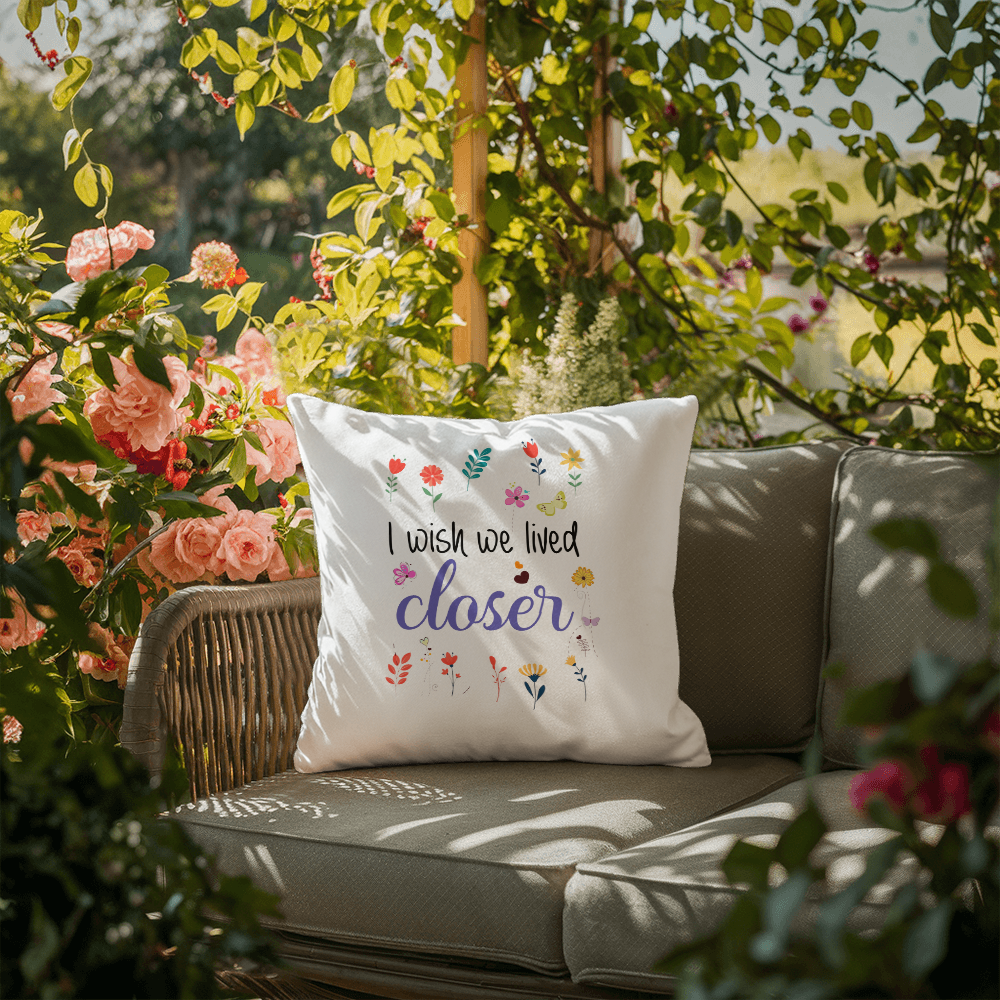 I Wish We Lived Closer | Outdoor Pillow