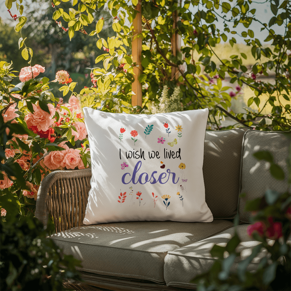I Wish We Lived Closer | Outdoor Pillow